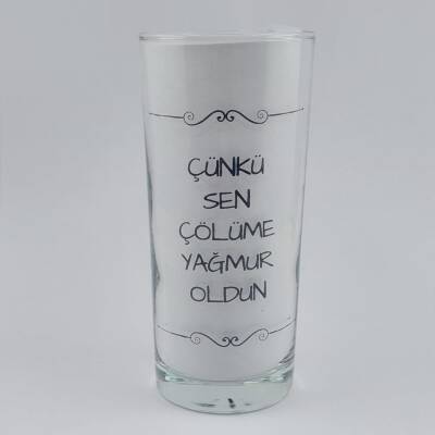 ÇÜNKÜ SEN ÇÖLÜME YAĞMUR OLDUN-RAKI BARDAĞI - ŞEFFAF - 1